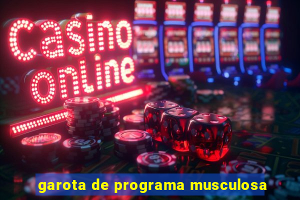 garota de programa musculosa